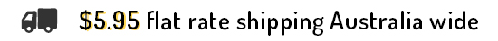 $5.95 flat rate shipping Australia wide